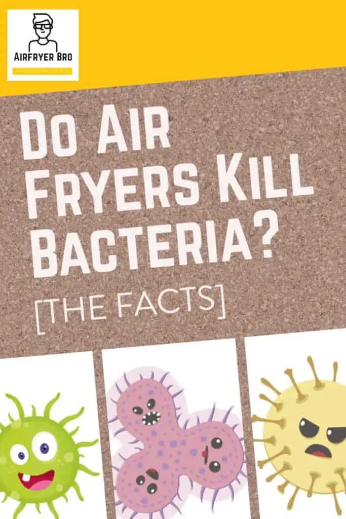 we find out if air fryers kill bacteria and, if so, how?