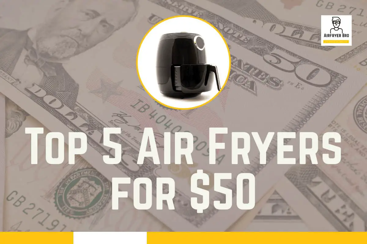 Best air fryer for $50!