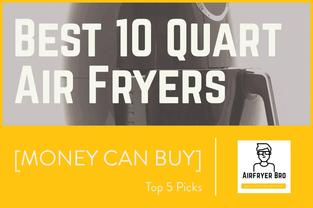 Top 10 quart air fryers.