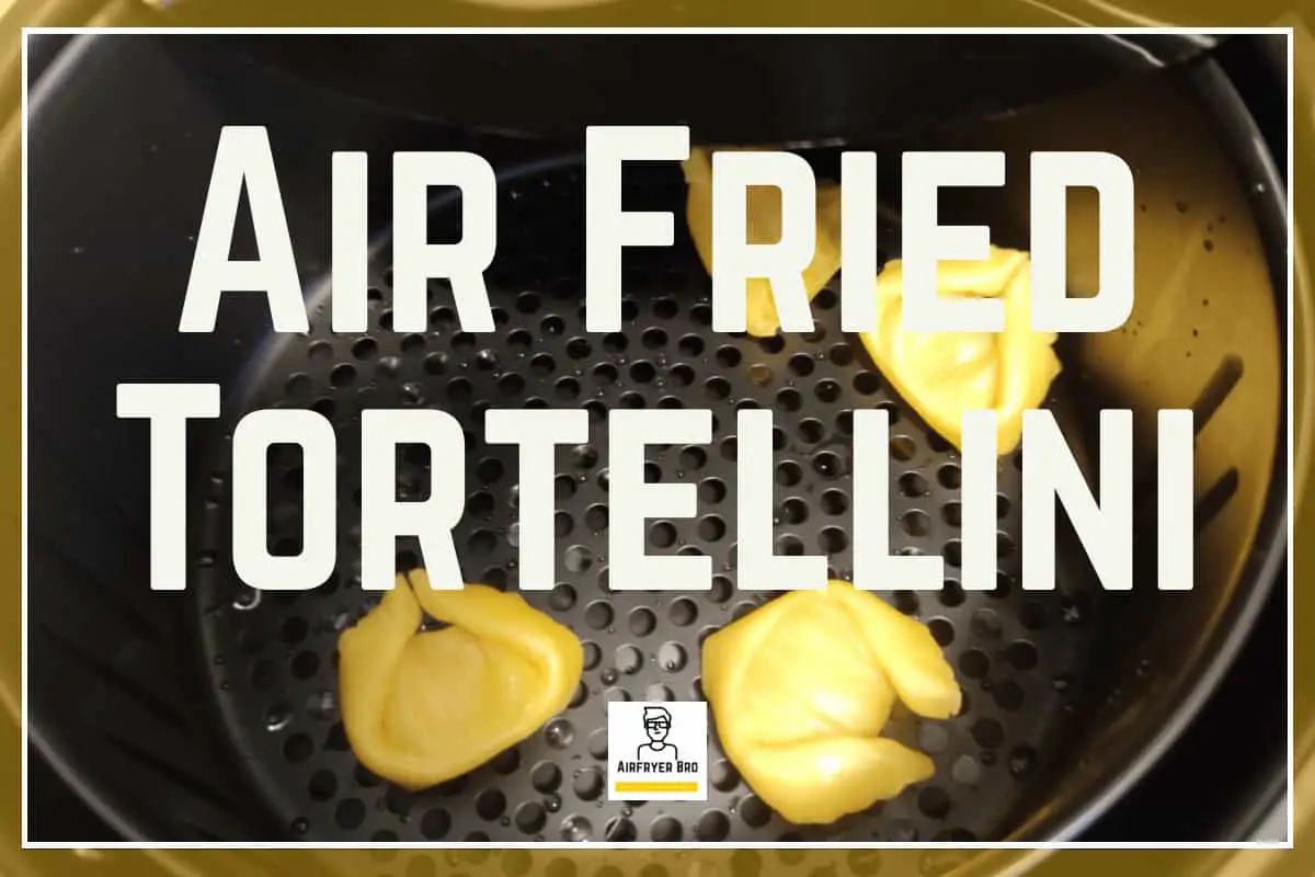 This is how I air fry Tortellini.