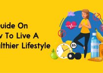 A Guide On How To Live A Healthier Lifestyle